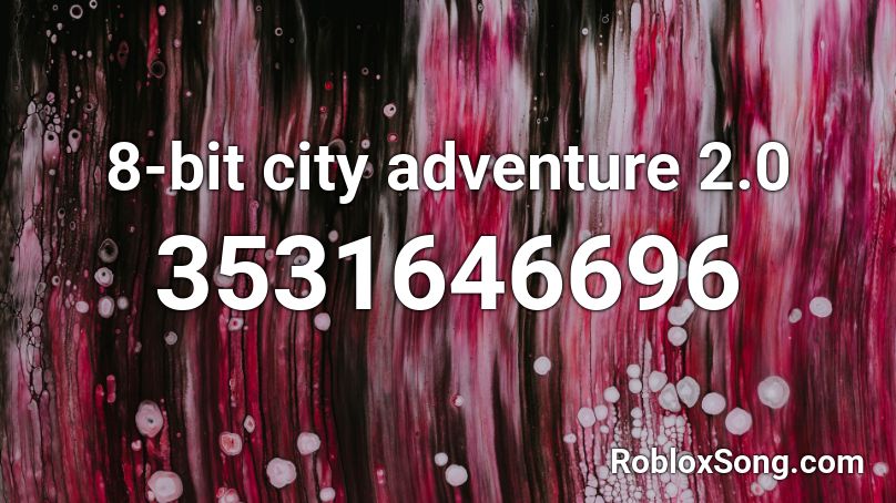 8 Bit City Adventure 2 0 Roblox Id Roblox Music Codes - city 8 roblox codes