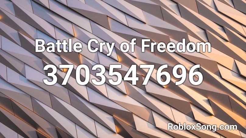 Battle Cry of Freedom Roblox ID