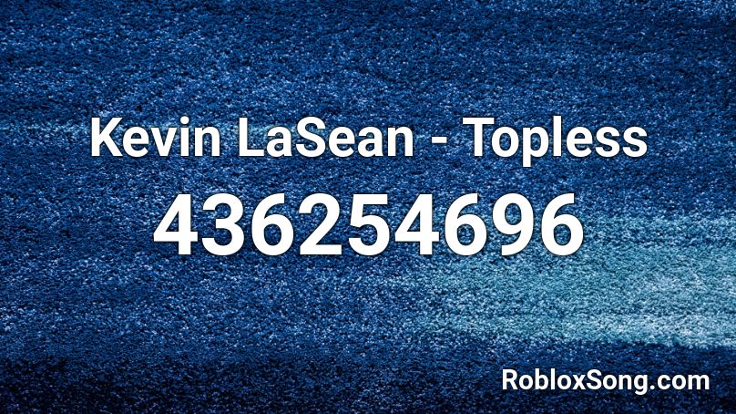 Kevin LaSean - Topless Roblox ID