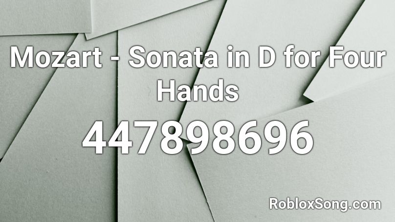 Mozart - Sonata in D for Four Hands Roblox ID