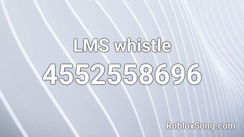 LMS whistle Roblox ID