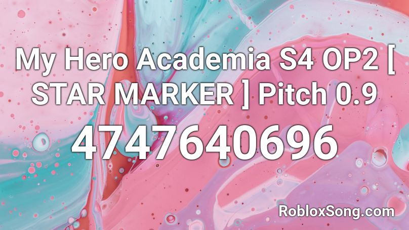 My Hero Academia S4 OP2 [ STAR MARKER ] Pitch 0.9 Roblox ID - Roblox