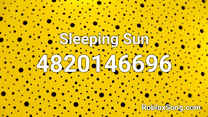 Sleeping Sun Roblox Id Roblox Music Codes - sleeping sun roblox id