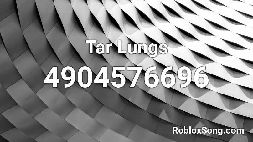 Tar Lungs Roblox ID