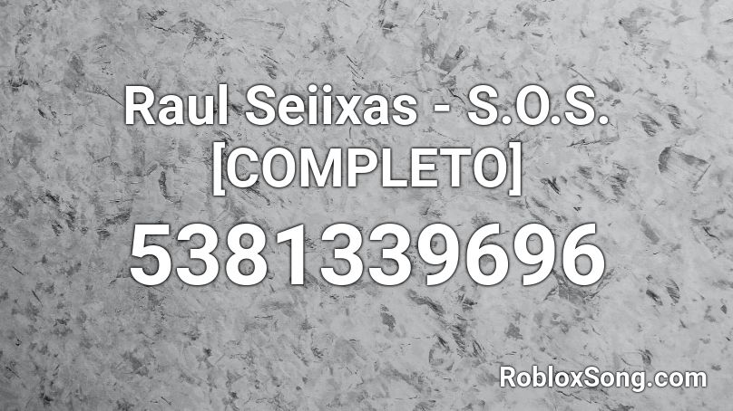 Raul Seiixas - S.O.S. [COMPLETO] Roblox ID