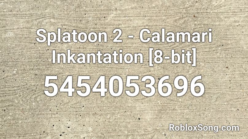Splatoon 2 - Calamari Inkantation [8-bit] Roblox ID