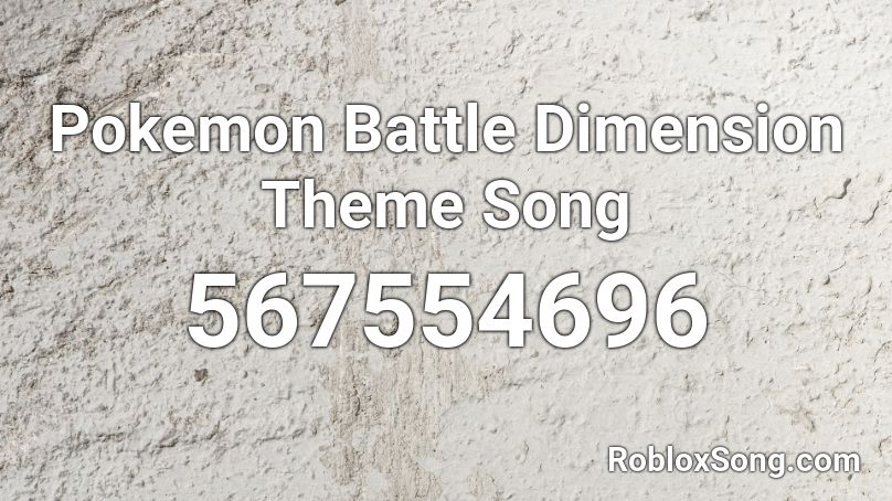 Pokemon Battle Dimension Theme Song Roblox ID