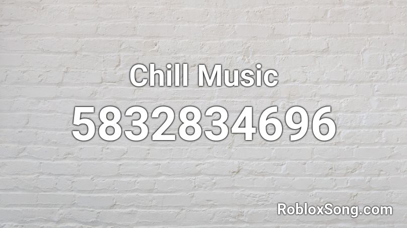 Chill Music Roblox ID