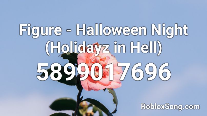 Figure - Halloween Night (Holidayz in Hell) Roblox ID