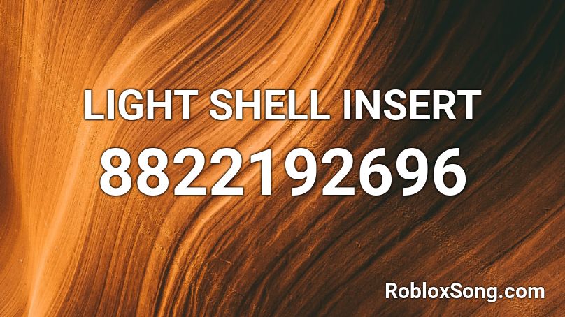 LIGHT SHELL INSERT Roblox ID