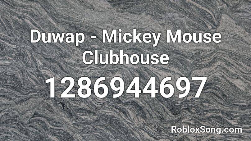 Duwap - Mickey Mouse Clubhouse Roblox ID