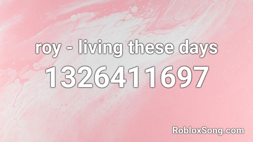 roy - living these days Roblox ID - Roblox music codes