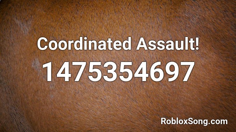 Coordinated Assault! Roblox ID