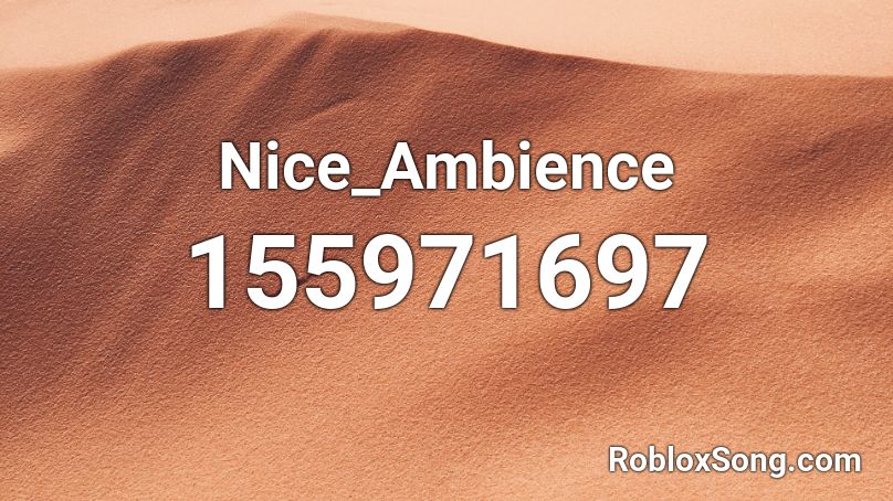 Nice_Ambience Roblox ID