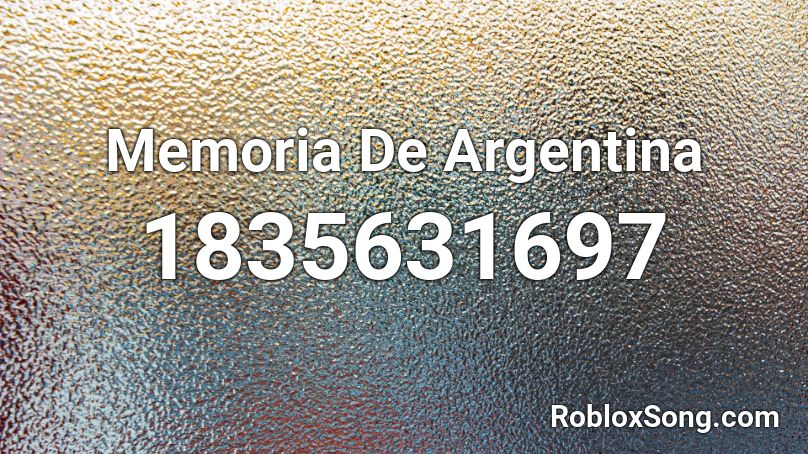 Memoria De Argentina Roblox ID