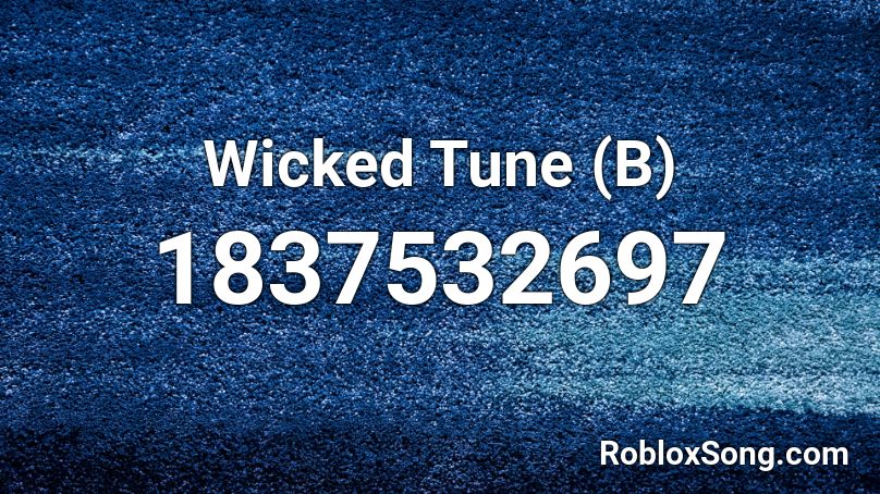 Wicked Tune (B) Roblox ID