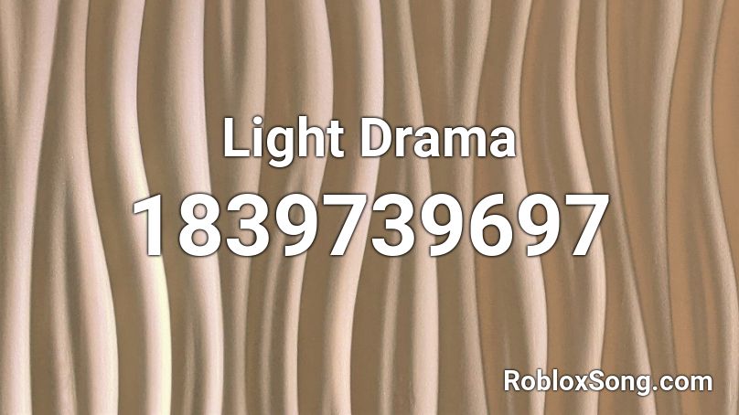 Light Drama Roblox ID