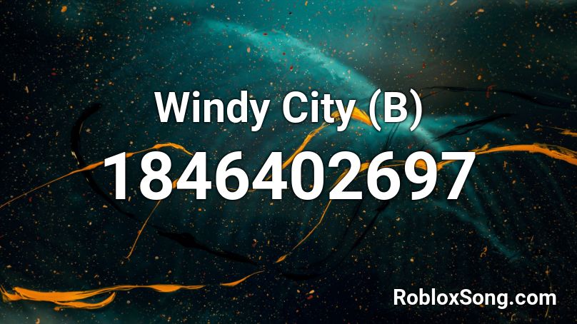Windy City (B) Roblox ID