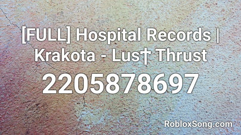 Full Hospital Records Krakota Lusϯ Thrust Roblox Id Roblox Music Codes - devils don't fly roblox id full