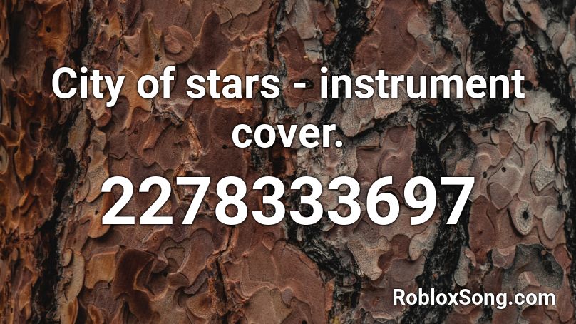 City of stars - instrument cover. Roblox ID