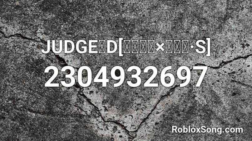 JUDGE･D[데스노트×블렌드·S] Roblox ID