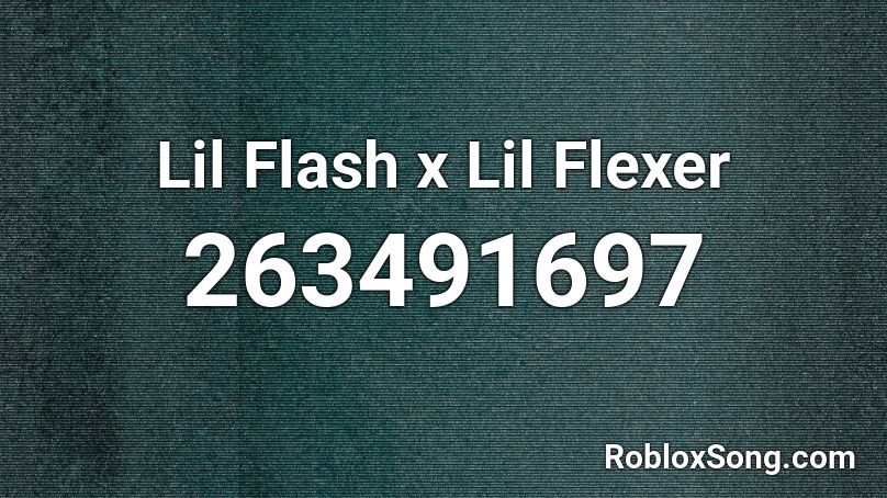 Lil Flash x Lil Flexer Roblox ID