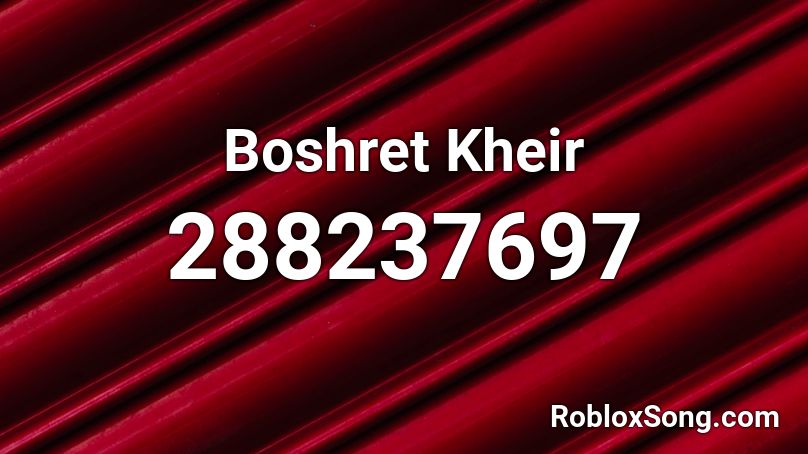 Boshret Kheir Roblox ID