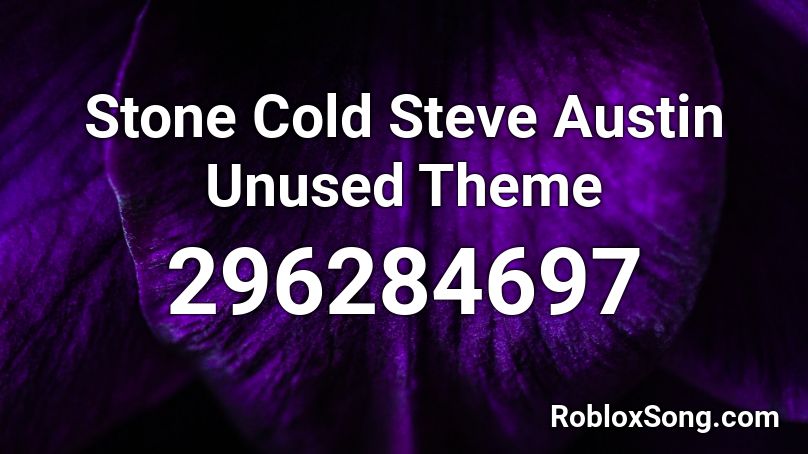 Stone Cold Steve Austin Unused Theme Roblox ID