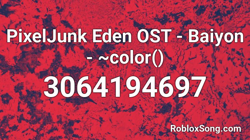 PixelJunk Eden OST - Baiyon - ~color() Roblox ID