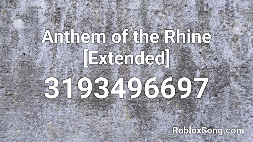 Anthem of the Rhine [Extended] Roblox ID