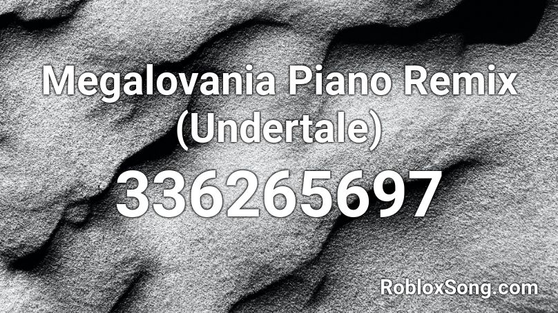 Megalovania Piano Remix (Undertale) Roblox ID