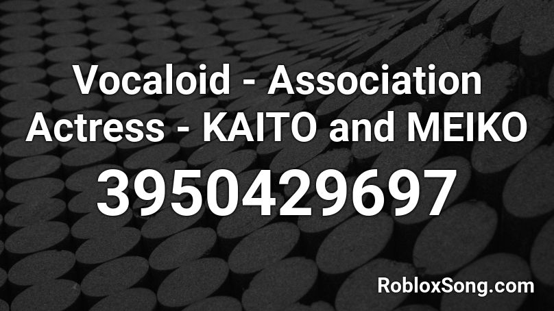 Vocaloid - Association Actress - KAITO and MEIKO Roblox ID