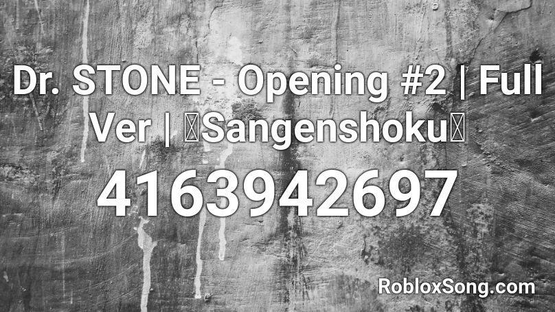 Dr Stone Opening 2 Full Ver Sangenshoku Roblox Id Roblox Music Codes - devil eyes roblox id code