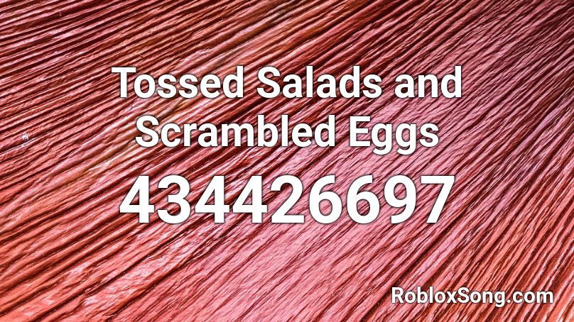 Tossed Salads And Scrambled Eggs Roblox Id Roblox Music Codes - roblox grim reaper billy and mandy song id