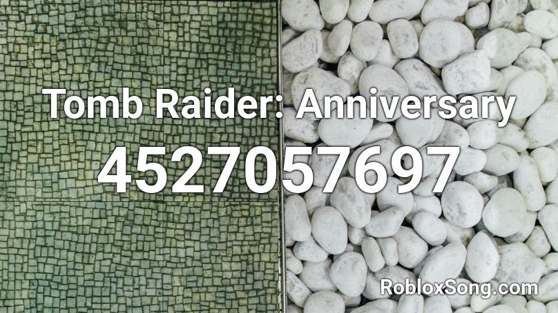 Tomb Raider: Anniversary | Manor Theme Roblox ID