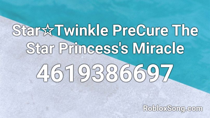 Star☆Twinkle PreCure The Star Princess's Miracle Roblox ID