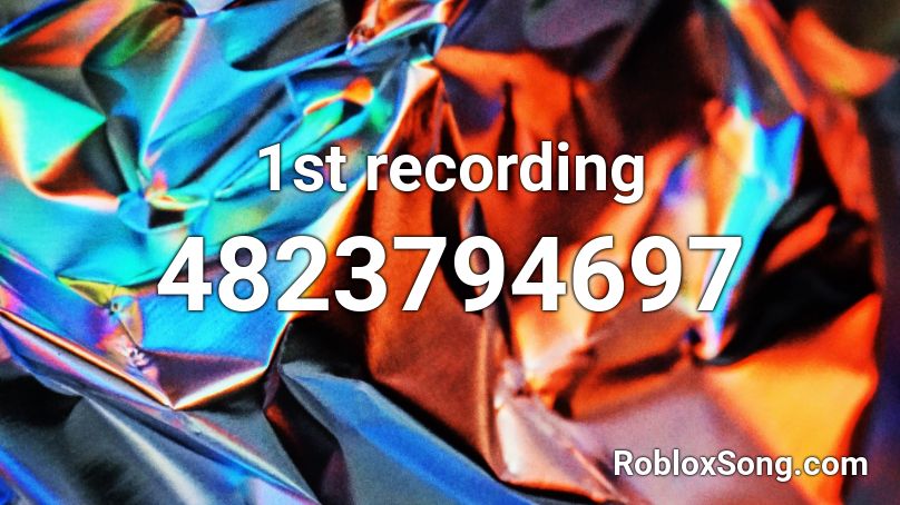 1st recording Roblox ID
