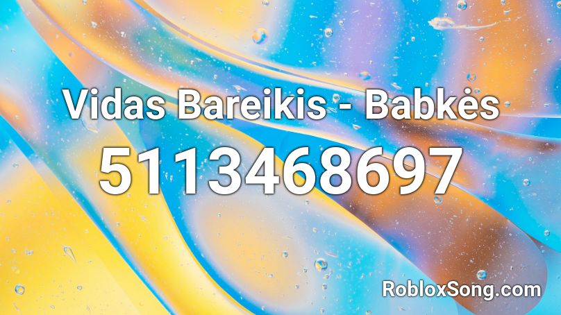 Vidas Bareikis - Babkės Roblox ID