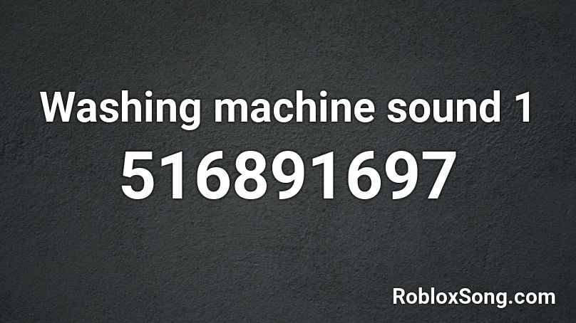 Washing machine sound 1 Roblox ID