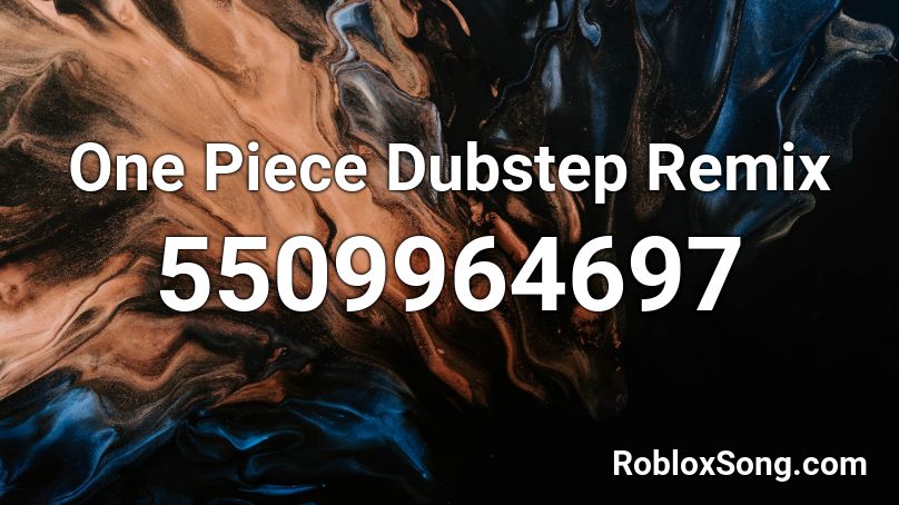 One Piece Dubstep Remix Roblox ID