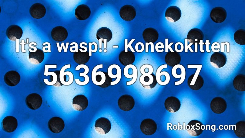 It's a wasp!! - Konekokitten Roblox ID