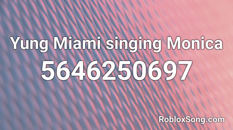 Yung Miami Singing Monica Roblox Id Roblox Music Codes - karma queen roblox id