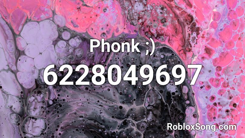Phonk ;) Roblox ID - Roblox music codes