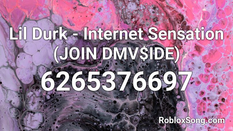 Lil Durk - Internet Sensation (JOIN DMV$IDE) Roblox ID