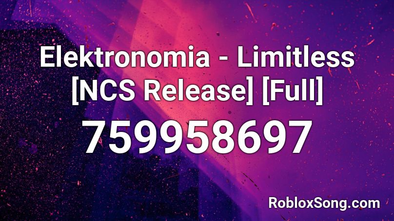 Elektronomia Limitless Ncs Release Full Roblox Id Roblox Music Codes - roblox ncs release