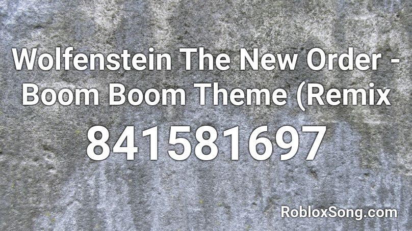 Wolfenstein The New Order - Boom Boom Theme (Remix Roblox ID