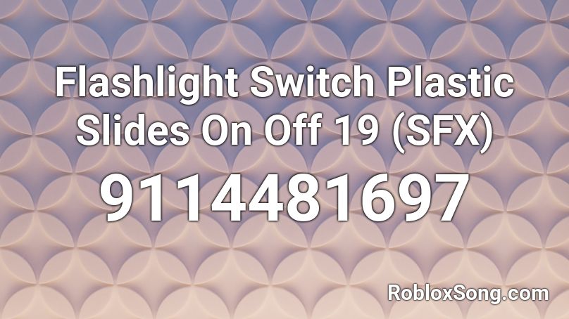 Flashlight Switch Plastic Slides On Off 19 (SFX) Roblox ID