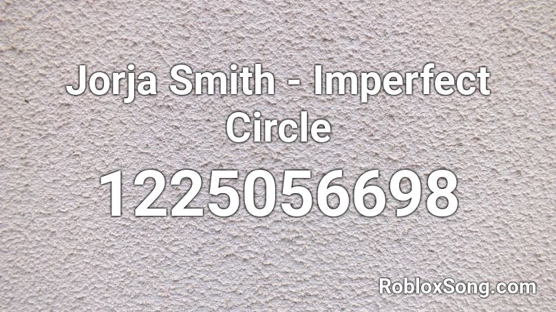 Jorja Smith - Imperfect Circle Roblox ID