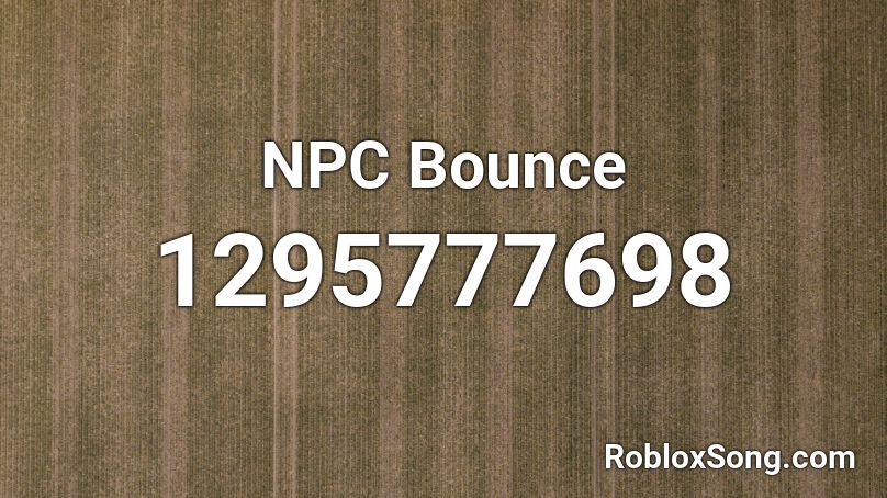 NPC Bounce Roblox ID