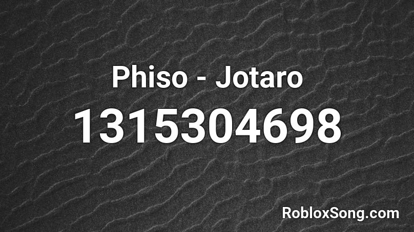 Phiso - Jotaro Roblox ID